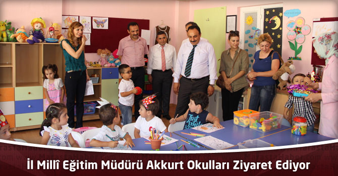 İl Millî Eğitim Müdürü Akkurt Okulları Ziyaret Ediyor