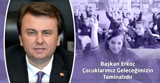 Başkan Erkoç: “Çocuklarımız Geleceğimizin Teminatıdır”