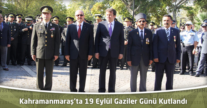 Kahramanmaraş’ta 19 Eylül Gaziler Günü Kutlandı