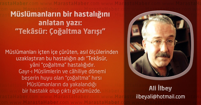 Müslümanların bir hastalığını anlatan yazı: “Tekâsür: Çoğaltma Yarışı”