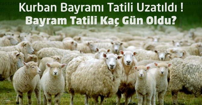 Kurban Bayramı Uzatıldı mı ? 2014 Kurban Bayramı tatili kaç gün olacak ?