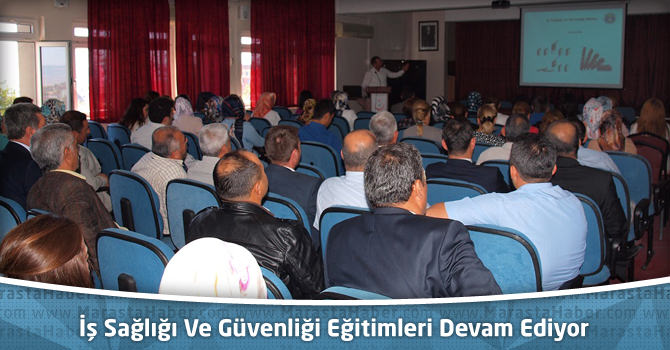 Kahramanmaraş'ta İş Sağlığı Ve Güvenliği Eğitimleri Devam Ediyor