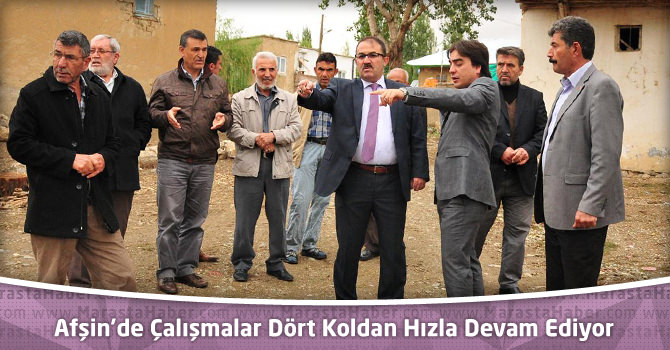 Afşin’de Çalışmalar Dört Koldan Hızla Devam Ediyor