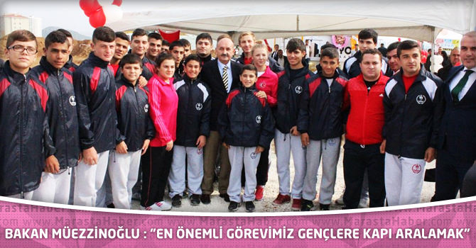 Bakan Müezzinoğlu,"En önemli görevimiz gençlere kapı aralamak"