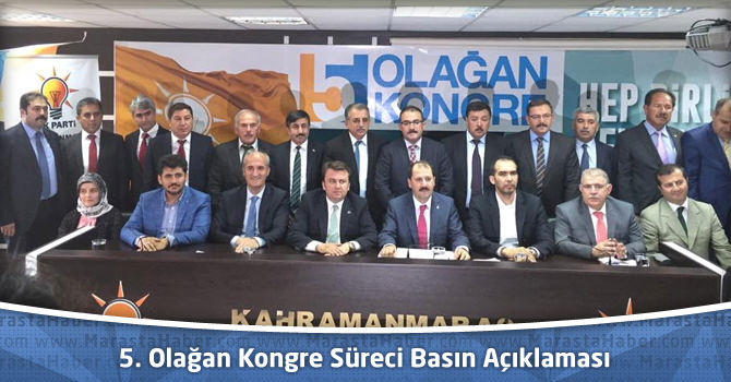 Kahramanmaraş AK Parti'den 5. Olağan Kongre Süreci Basın Açıklaması