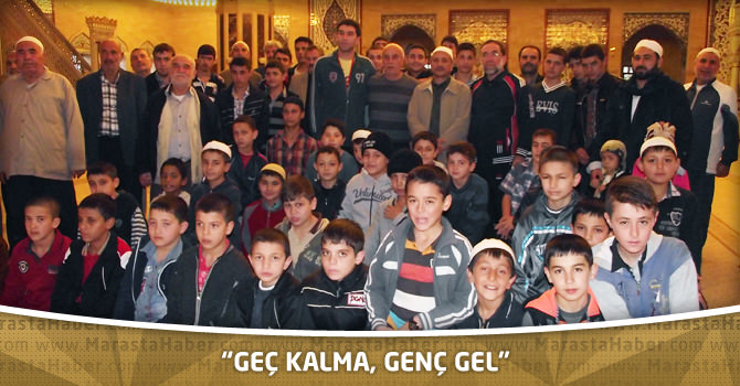 “Geç kalma, genç gel”