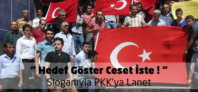 “ Hedef Göster Ceset İste ! “ Sloganıyla, Kahramanmaraş'ta PKK’ya Lanet Yürüyüşü