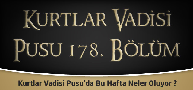 Kurtlar Vadisi Pusu 178. bölüm fragmanı ! Pusu'da Polat Geri Dönüyor !