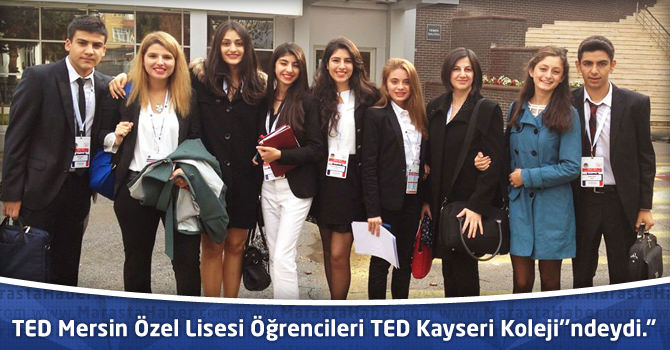 TED Mersin Özel Lisesi Öğrencileri 17- 20 Ekim’de TED Kayseri Koleji'’ndeydi."