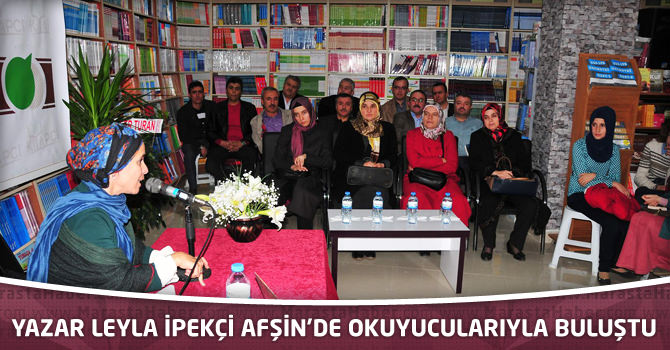 Yazar Leyla İpekçi Afşin'de Okuyucularıyla Buluştu