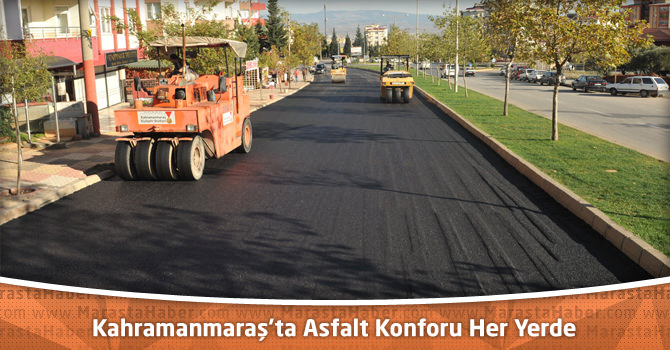 Kahramanmaraş’ta Asfalt Konforu Her Yerde