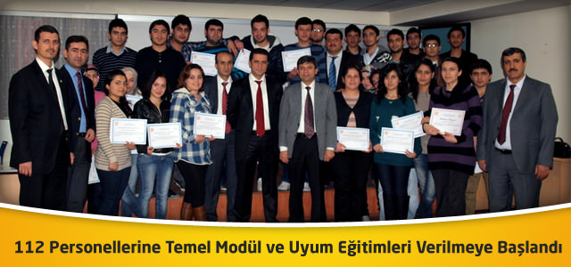 112 Personellerine Temel Modül ve Uyum Eğitimleri Verilmeye Başlandı