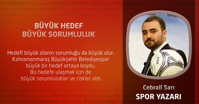 Büyük hedef büyük sorumluluk