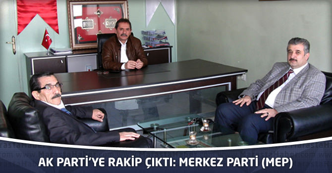 Ak Parti’ye Rakip Çıktı: Merkez Parti (MEP)