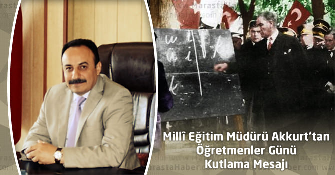 Millî Eğitim Müdürü Akkurt'tan 24 Kasım Öğretmenler Günü