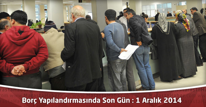 Kahrmanmaraş Belediyesi’nde Borç Yapılandırmasında Son Gün : 1 Aralık 2014