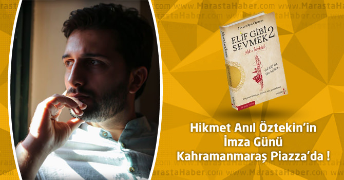 Hikmet Anıl Öztekin'in İmza Günü Kahramanmaraş Piazza’da