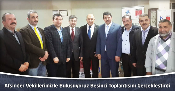 Afşinder Vekillerimizle Buluşuyoruz Beşinci Toplantısını Gerçekleştirdi