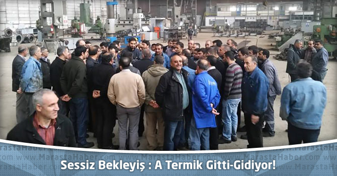 Sessiz Bekleyiş : A Termik Gitti-Gidiyor!