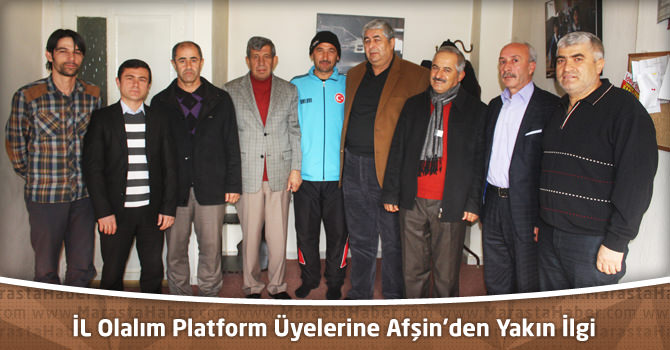 İL Olalım Platform Üyelerine Afşin’den Yakın İlgi