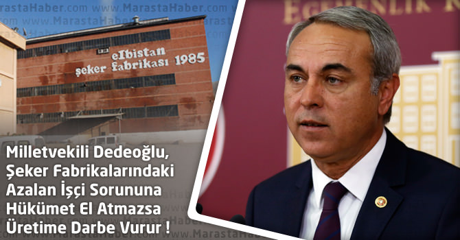 Dedeoğlu, Şeker Fabrikalarının Sorunlarını Meclis’e Taşıdı