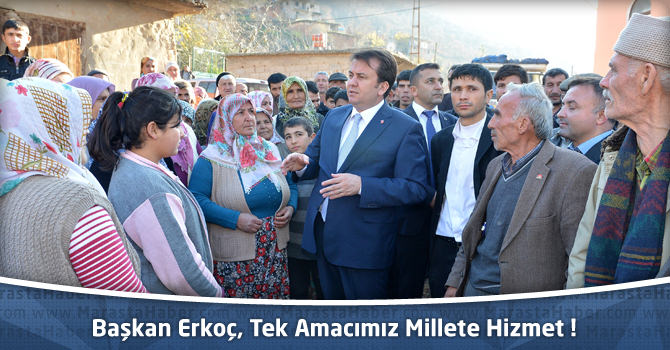 Başkan Erkoç, Tek Amacımız Millete Hizmet