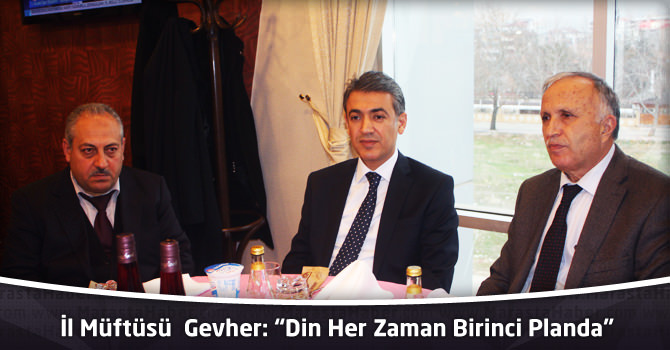 İl Müftüsü  Gevher: “Din Her Zaman Birinci Planda”