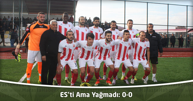 ES’ti Ama Yağmadı: 0-0