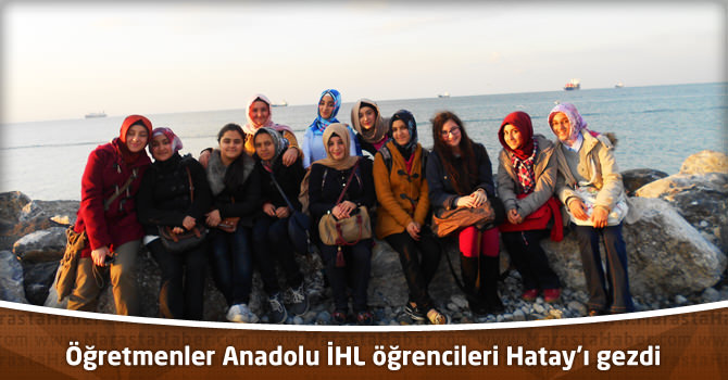 Öğretmenler Anadolu İmam Hatip Lisesi öğrencileri Hatay’ı gezdi