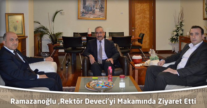 Milletvekili Ramazanoğlu Rektör Deveci'yi Makamında Ziyaret Etti