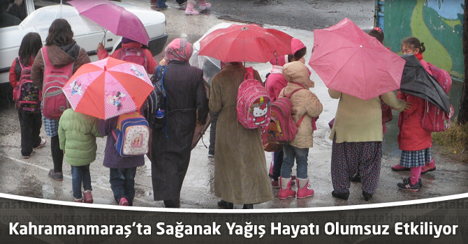 Kahramanmaraş’ta Sağanak Yağış Hayatı Olumsuz Etkiliyor