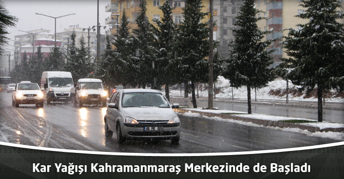 Kahramanmaraş’ta da kar Yağışı Başladı