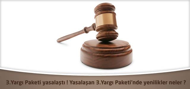 3.Yargı Paketi yasalaştı ! Yasalaşan 3.Yargı Paketi'nde yenilikler neler ?