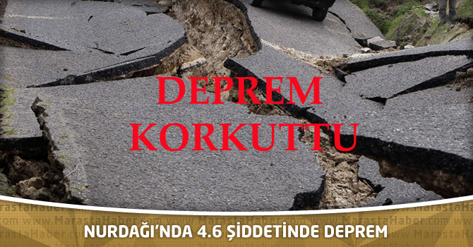 Nurdağı İlçesi’nde meydana gelen 4.6 şiddetindeki deprem korkuttu