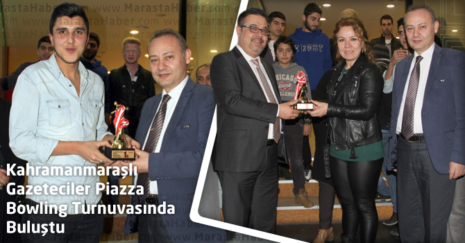 Kahramanmaraşlı Gazeteciler Piazza Bowling Turnuvasında Buluştu