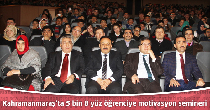 Kahramanmaraş’ta 5 bin 8 yüz öğrenciye motivasyon semineri