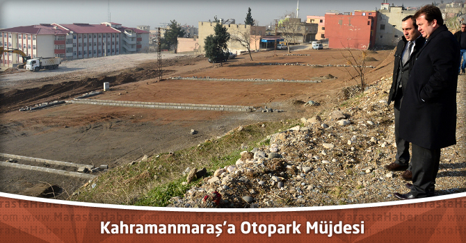 Kahramanmaraş’a Otopark Müjdesi