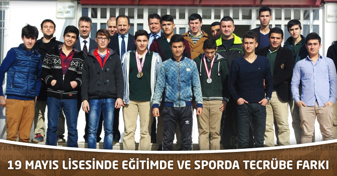 19 Mayıs Lisesinde Eğitimde ve Sporda Tecrübe Farkı