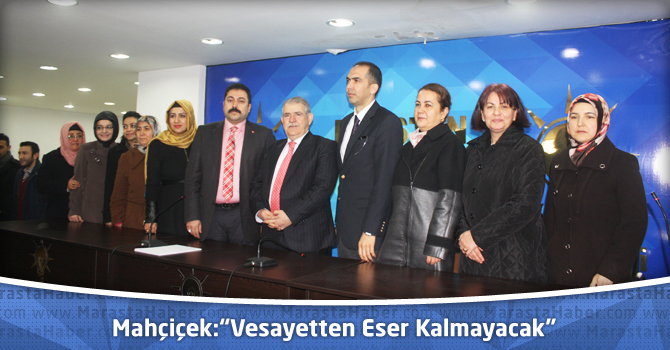 Mahçiçek:“Vesayetten Eser Kalmayacak”