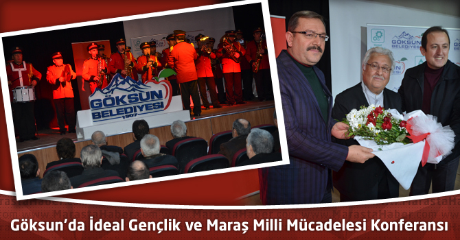 Göksun’da İdeal Gençlik ve Maraş Milli Mücadelesi Konferansı