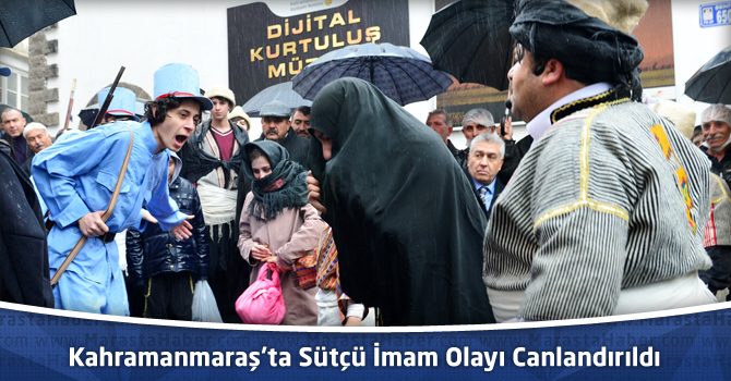 Kahramanmaraş’ta Sütçü İmam Olayı Canlandırıldı