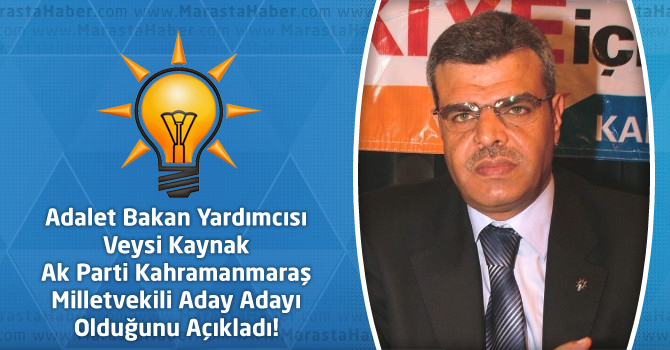 Veysi Kaynak Ak Parti Kahramanmaraş Milletvekili Aday Adayı