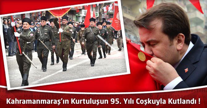 Kahramanmaraş’ın Kurtuluşun 95. Yılı Coşkuyla Kutlandı