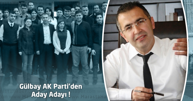 Gülbay AK Parti’den Aday Adayı