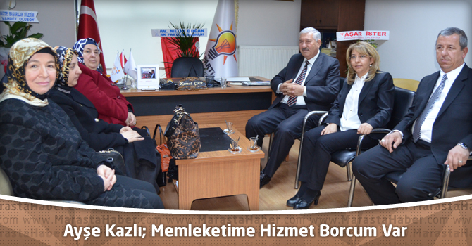 Ayşe Kazlı; Memleketime Hizmet Borcum Var