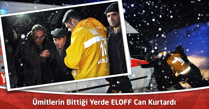 Ümitlerin Bittiği Yerde ELOFF Can Kurtardı