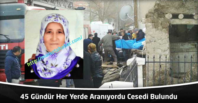 45 Gündür Her Yerde Aranıyordu Cesedi Bulundu