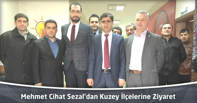 Mehmet Cihat Sezal'dan Kuzey İlçelerine Ziyaret