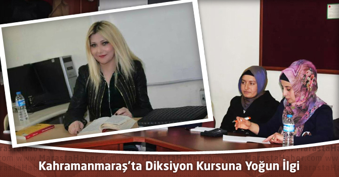 Kahramanmaraş’ta Diksiyon Kursuna Yoğun İlgi