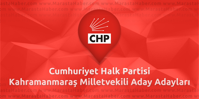 Seçim2015 - CHP Kahramanmaraş Milletvekili Aday Adayları